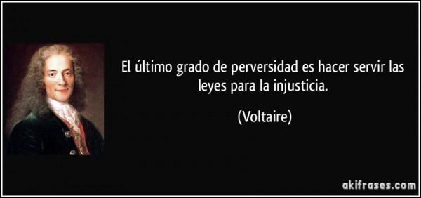 frase-el-ultimo-grado-de-perversidad-es-hacer-servir-las-leyes-para-la-injusticia-voltaire-177895